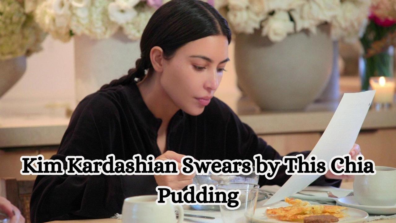 Kim Kardashian Swears by This Chia Pudding – Here’s How to Make It