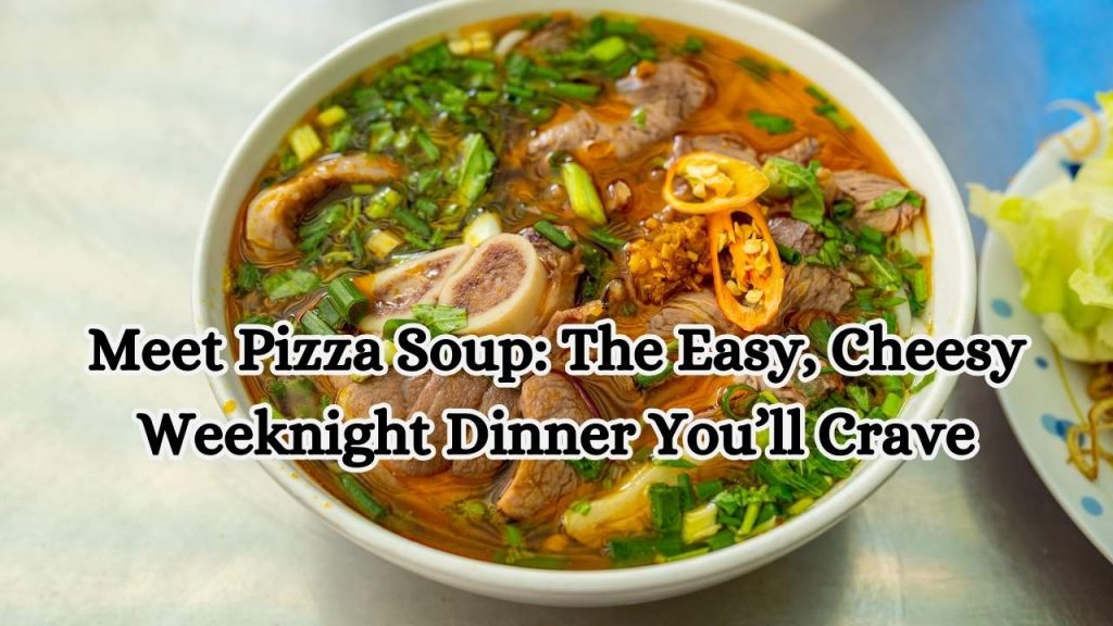 Meet Pizza Soup: The Easy, Cheesy Weeknight Dinner You’ll Crave